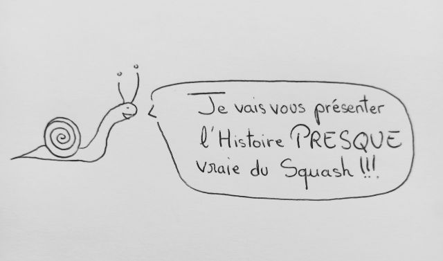 Escargot histoire farfelue du squash